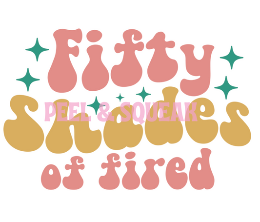 UVDTF - Fifty Shades Of Fired Quote