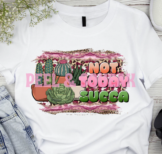 DTF - Not Today Succa
