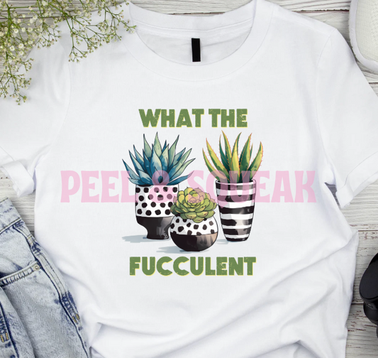 DTF - What The Fucculent