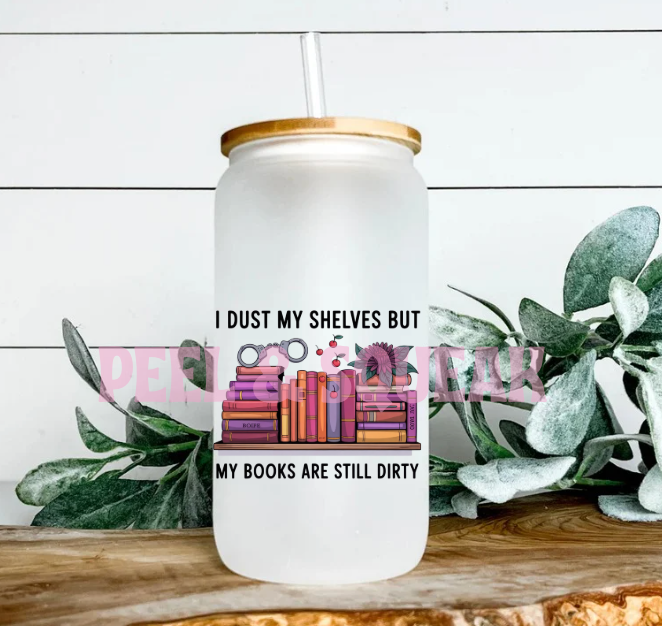 UVDTF - I Dust My Shelves But My Books Are Still Dirty
