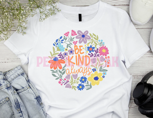 DTF - Be Kind Always Round Floral