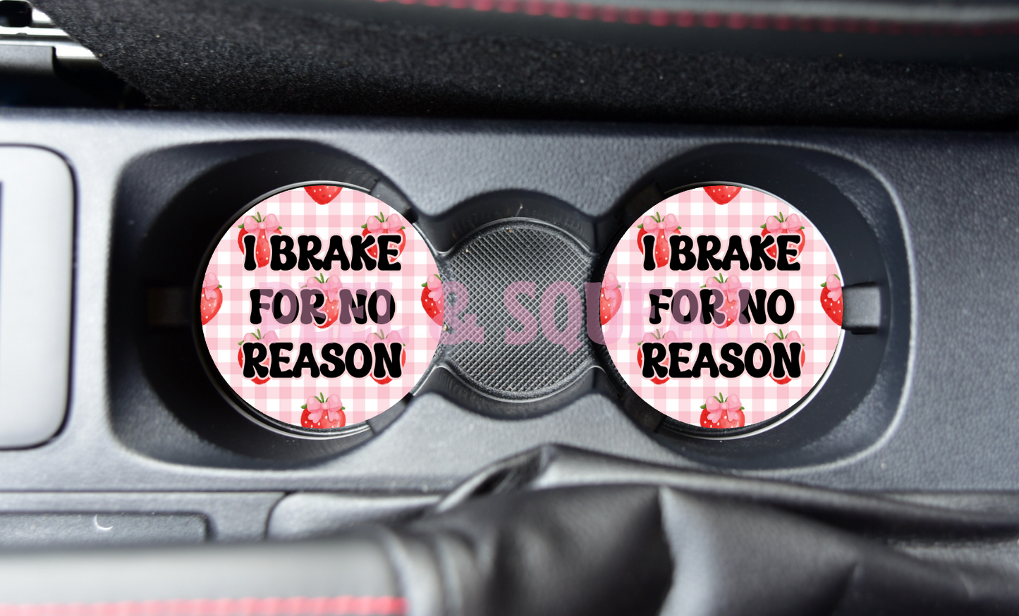 SUBLIMATION CAR COASTER - I Brake For No Reason
