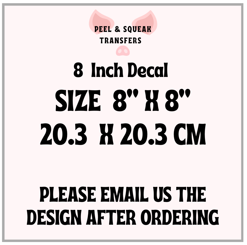 CUSTOM DTF - 8 Inch Decal