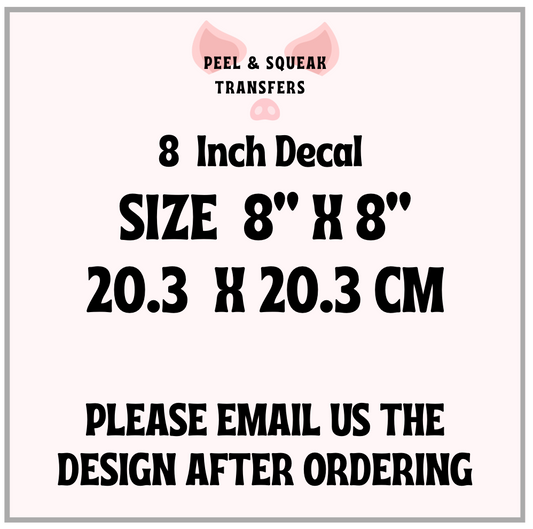 CUSTOM DTF - 8 Inch Decal