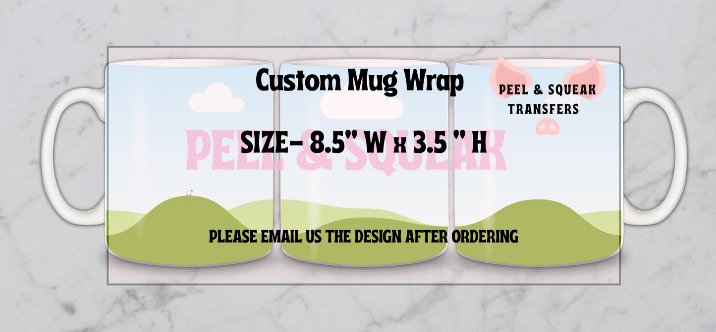 CUSTOM 11oz Mug Wrap